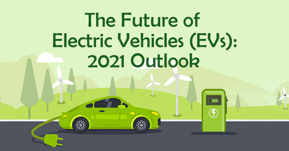 the-future-of-electric-vehicles-2021-outlook