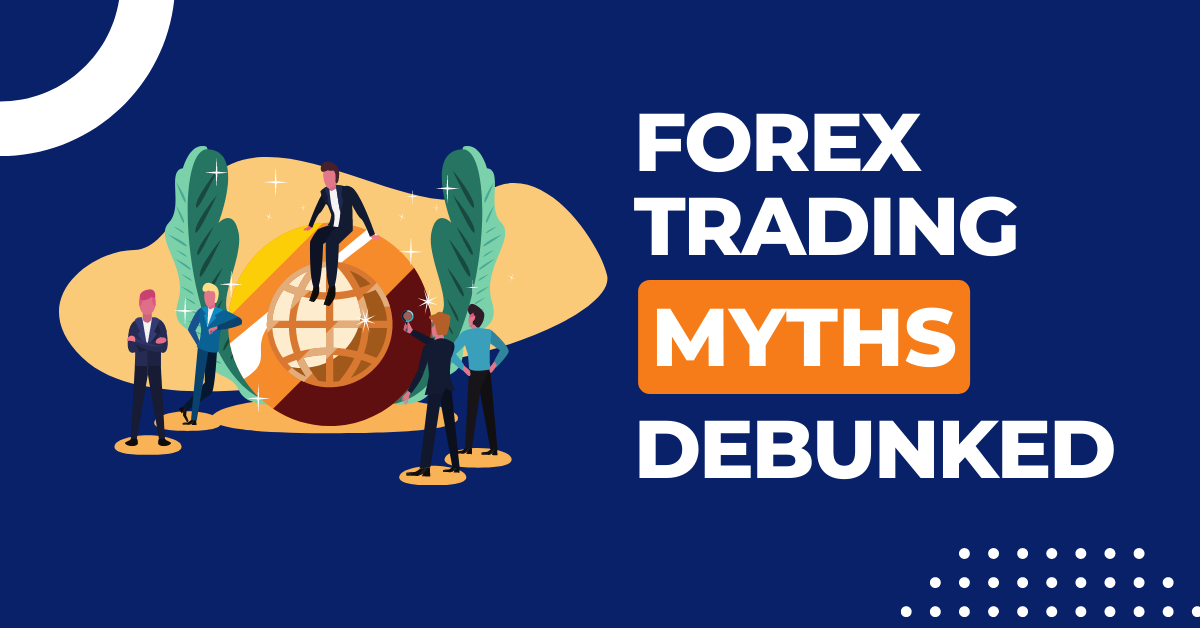 forex trading myths debunked fx