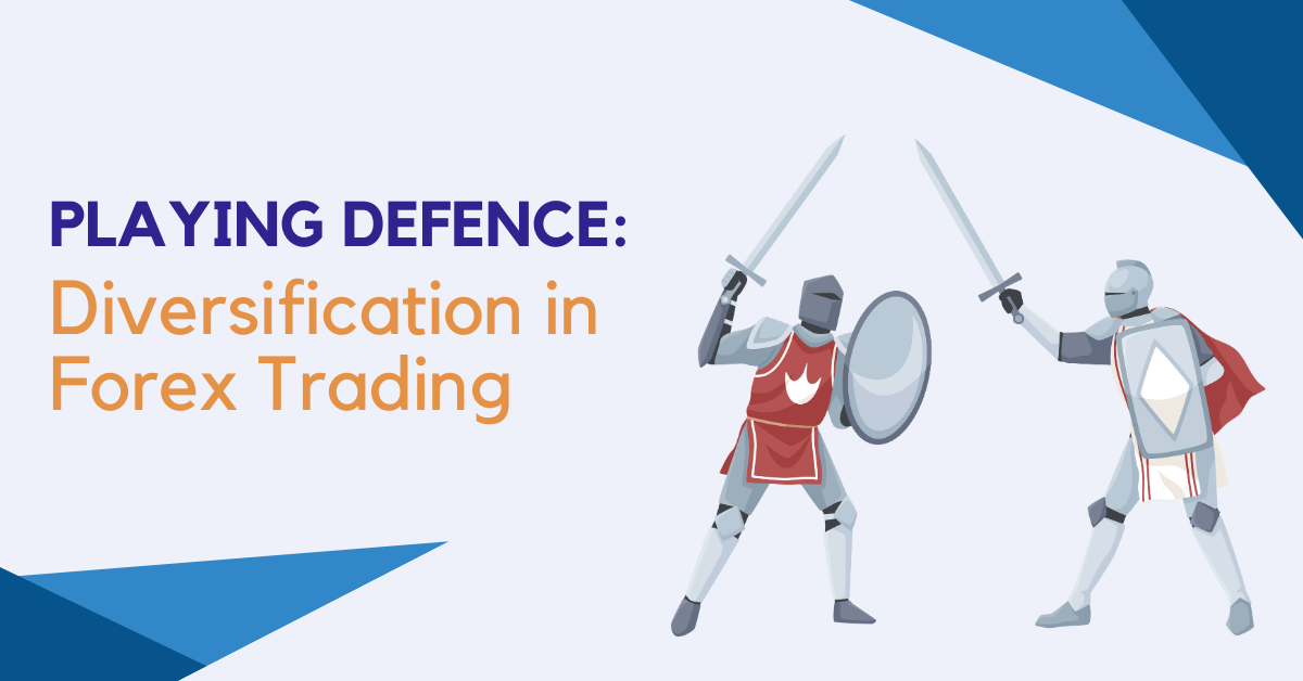 Playing Defence Diversification in Forex Trading